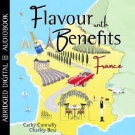 Flavour with Benefits: France (Abridged)