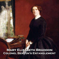 Colonel Benyon's Entanglement: A prime example of weird fiction, from one of Victorian Englands most prominent female authors.