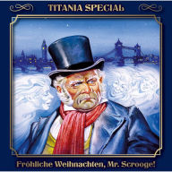 Titania Special, Märchenklassiker, Folge 1: Fröhliche Weihnachten, Mr. Scrooge