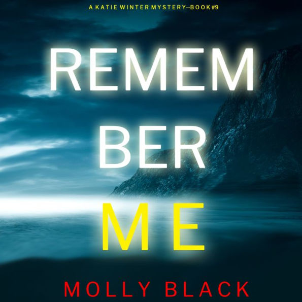 Remember Me: A Katie Winter FBI Suspense Thriller, Book 9 by Molly ...