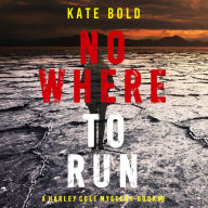 Nowhere to Run (A Harley Cole FBI Suspense Thriller-Book 3)