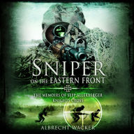 Sniper on the Eastern Front: The Memoirs of Sepp Allerberger, Knight's Cross