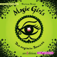 Magic Girls 2. Das magische Amulett (Abridged)