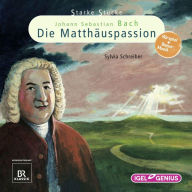 Starke Stücke. Johann Sebastian Bach: Die Matthäuspassion (Abridged)