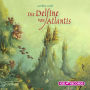 Die Delfine von Atlantis (Abridged)