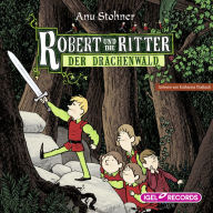 Robert und die Ritter. Der Drachenwald (Abridged)