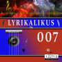 Lyrikalikus 007