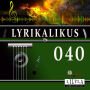 Lyrikalikus 040