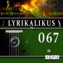 Lyrikalikus 067