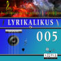 Lyrikalikus 005