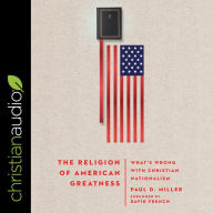 The Religion of American Greatness: What's Wrong with Christian Nationalism
