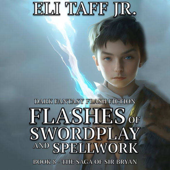 Flashes of Swordplay and Spellwork