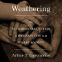 Weathering: The Extraordinary Stress of Ordinary Life in an Unjust Society