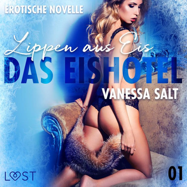 Das Eishotel 1 - Lippen aus Eis - Erotische Novelle