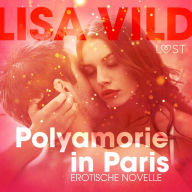 Polyamorie in Paris: Erotische Novelle