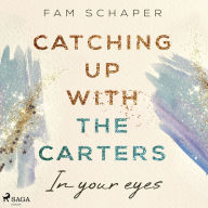 Catching up with the Carters - In your eyes (Catching up with the Carters, Band 1)