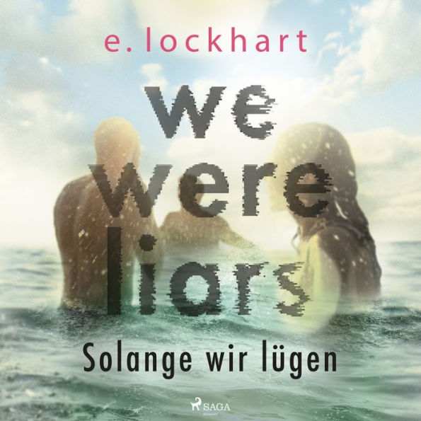 Solange wir lügen (Lügner-Reihe 1) / We Were Liars