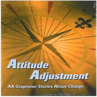 Attitude Adjustment: AA Grapevine Stories About Change