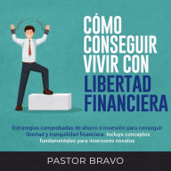 Cómo conseguir vivir con libertad financiera