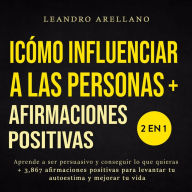 Cómo influenciar a las personas + Afirmaciones Positivas 2 en 1