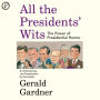 All the Presidents' Wits: The Power of Presidential Humor
