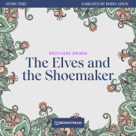 Elves and the Shoemaker, The - Story Time, Episode 28 (Unabridged)