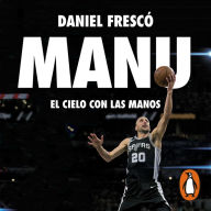 Manu. El cielo con las manos: Edición ampliada y actualizada