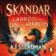 Skandar y el ladrón del unicornio (Série Skandar 1) / Skandar and the Unicorn Thief