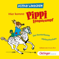 Hier kommt Pippi Langstrumpf!: Der kunterbunte Hörbuchschatz