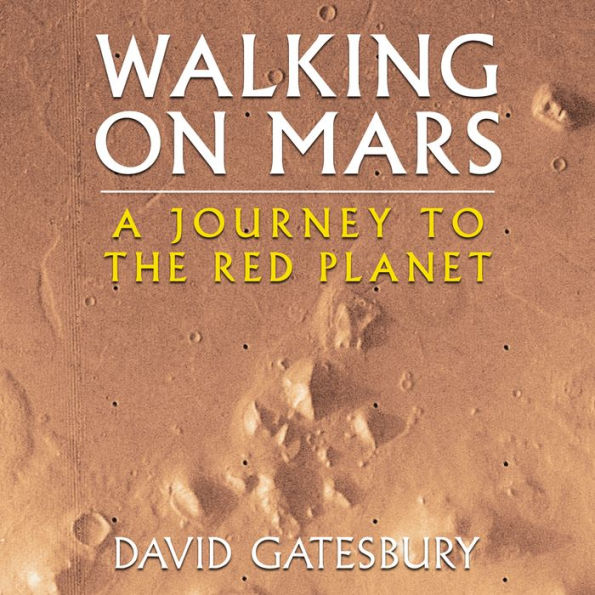 Walking on Mars: A Journey to the Red Planet