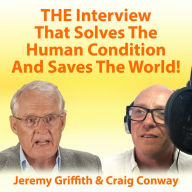 Interview That Solves The Human Condition And Saves The World!, THE