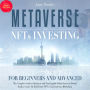 Metaverse and Nfts Investing for Beginners and Advanced (New Edition): The Complete Guide to Metaverse and Non-Fungible Tokens. Invest in Virtual Reality, Crypto Art, Real Estate NFTs, Cryptocurrency, Blockchain