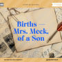 Births - Mrs. Meek, of a Son (Unabridged)