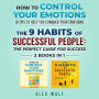 How to Control Your Emotions, The 9 Habits of Successful People - 2 Books In 1: 10 Tips to Help You Conquer Your Emotions, The Perfect Guide for Success