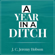 A Year in a Ditch: Exploring the history, wildlife and conservation of a ditch (Abridged)