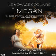 Le Voyage Scolaire De Megan: Un Guide Spirituel, Une Tigresse Fantôme Et Une Mère Effrayante !
