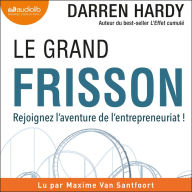 Le Grand Frisson: Rejoignez l'aventure de l'entrepreneuriat !