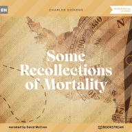 Some Recollections of Mortality (Unabridged)