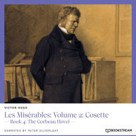 Les Misérables: Volume 2: Cosette - Book 4: The Gorbeau Hovel (Unabridged)