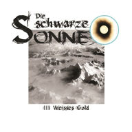 Die schwarze Sonne, Folge 3: Weisses Gold