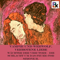Vampir und Werwolf, verbotene Liebe: Wächter der vier Tore - Die Schlacht um das Feuer-Tor