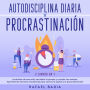 Autodisciplina diaria y procrastinación 2 libros en 1