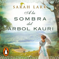 la sombra del árbol Kauri, A (Trilogía del árbol Kauri 2)