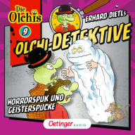 Olchi-Detektive 9. Horrorspuk und Geisterspucke (Abridged)