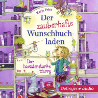 Der zauberhafte Wunschbuchladen 2. Der hamsterstarke Harry