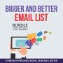 Bigger and Better Email List Bundle, 2 in 1 Bundle: Build A Bigger Email List and List Building Strategy