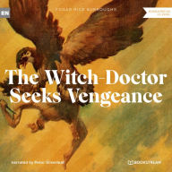 Witch-Doctor Seeks Vengeance, The - A Tarzan Story (Unabridged)