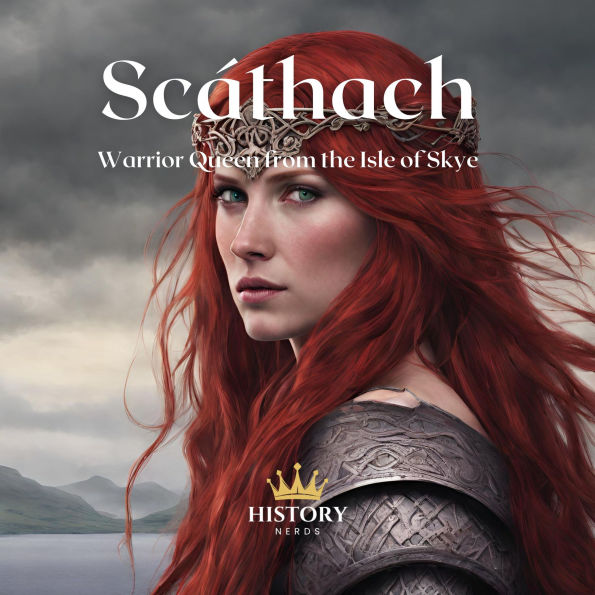 Scáthach: Warrior Queen from the Isle of Skye