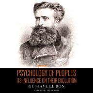 Psychology of Peoples: Its influence on their evolution