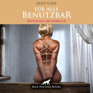 Für alle Benutzbar / Erotik SM-Audio Story / Erotisches SM-Hörbuch: Sarah dient ihrem Herrn bedingungslos ...